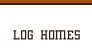 Log Homes
