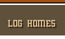 Log Homes