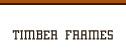 Timber Frames