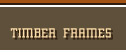 Timber Frames